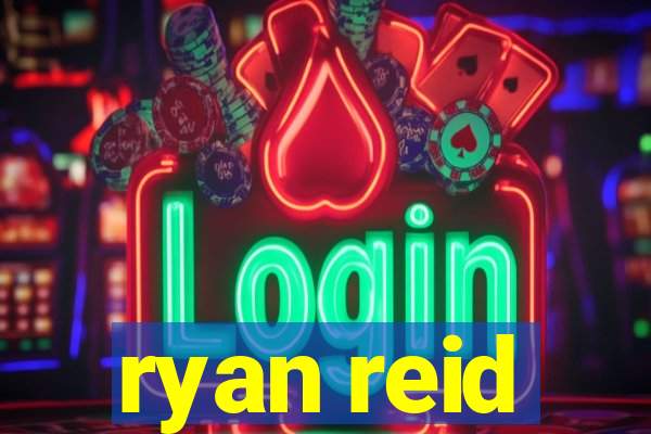 ryan reid